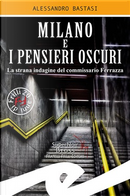 Milano e i pensieri oscuri by Alessandro Bastasi