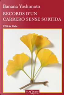 Records d'un carreró sense sortida by Banana Yoshimoto