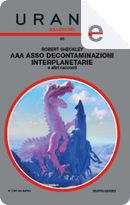 AAA Asso Decontaminazioni Interplanetarie e altri racconti by Robert Sheckley