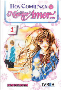 Hoy comienza nuestro amor #1 (de 15) by Kanan Minami