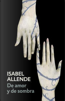 De amor y de sombra/ Of Love and Shadows by Isabel Allende