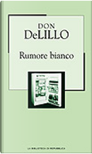 Rumore bianco by Don DeLillo