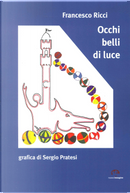 Occhi belli di luce by Francesco Ricci
