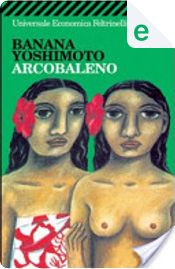 Arcobaleno by Banana Yoshimoto