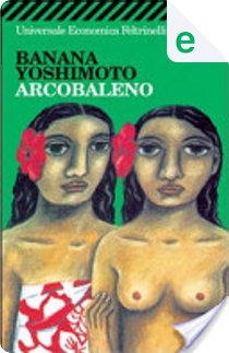 Arcobaleno by Banana Yoshimoto