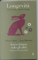 Invecchiano solo gli altri by Luca Borzani, Marco Aime