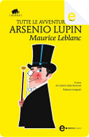 Tutte le avventure di Arsenio Lupin by Maurice Leblanc