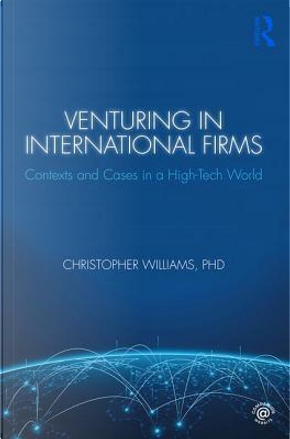 Venturing in International Firms by Christopher Williams
