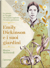 Emily Dickinson e i suoi giardini by Marta McDowell