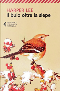 Il buio oltre la siepe by Harper Lee