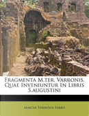 Fragmenta M.Ter. Varronis. Quae Inveniuntur in Libris S.Augustini by Marcus Terentius Varro