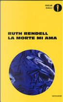 La morte mi ama by Ruth Rendell