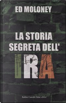 La storia segreta dell'IRA by Ed Moloney