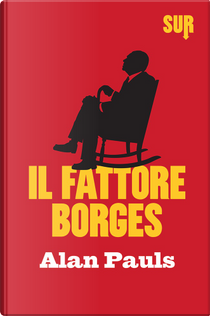 Il fattore Borges by Alan Pauls