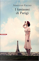 I fantasmi di Parigi by Sebastian Faulks