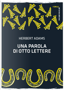 Una parola di otto lettere by Herbert Adams