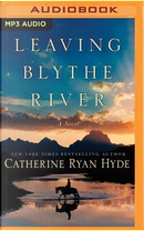 Leaving Blythe River by Catherine Ryan Hyde
