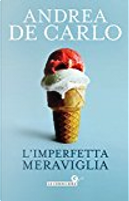 L'imperfetta meraviglia by Andrea De Carlo