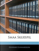 Smaa Skuespil by Gunnar Gunnarsson