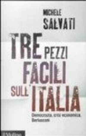 Tre pezzi facili sull'Italia by Michele Salvati