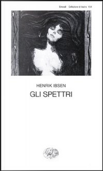 Gli spettri by Henrik Ibsen