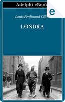 Londra by Louis-Ferdinand Céline