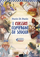 I classici compagni di scuola by Paolo Di Paolo