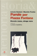 Parole per Piazza Fontana by Antonio Damiani, Maurizio Framba
