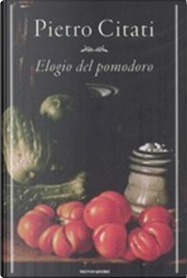 Elogio del pomodoro by Pietro Citati