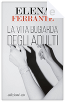 La vita bugiarda degli adulti by Elena Ferrante