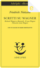 Scritti su Wagner by Friedrich Nietzsche