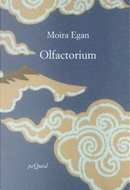 Olfactorium. Testo inglese a fronte by Moira Egan