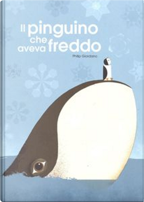 Il pinguino che aveva freddo by Philip Giordano