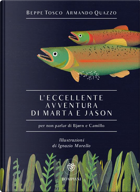 L' eccellente avventura di Marta e Jason (per non parlar di Bjørn e Camillo) by Armando Quazzo, Beppe Tosco