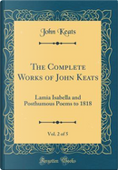 The Complete Works of John Keats, Vol. 2 of 5 by John Keats