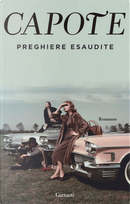 Preghiere esaudite by Truman Capote