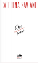 Ore perse by Caterina Saviane