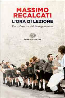 L'ora di lezione by Massimo Recalcati