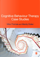 Cognitive Behaviour Therapy Case Studies by Mike Thomas
