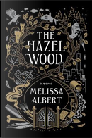 The hazel wood by Melissa Albert