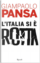 L'Italia si è rotta by Giampaolo Pansa