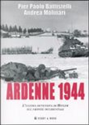 Ardenne 1944 by Andrea Molinari, Pier Paolo Battistelli
