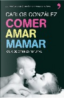 COMER, AMAR, MAMAR by Carlos González