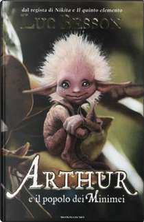 Arthur e il popolo dei Minimei by Luc Besson