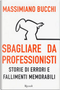 Sbagliare da professionisti by Massimiano Bucchi