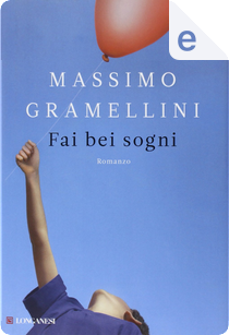 Fai bei sogni by Massimo Gramellini