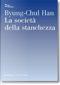 La società della stanchezza by Byung-Chul Han