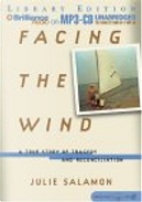 Facing the Wind by Julie Salamon