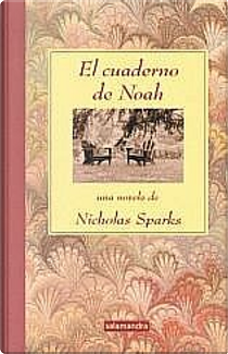 El cuaderno de Noah by Nicholas Sparks