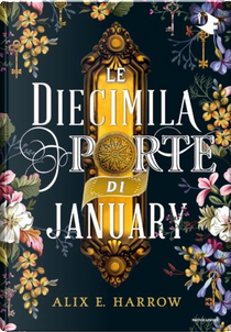 Le diecimila porte di January by Alix E. Harrow